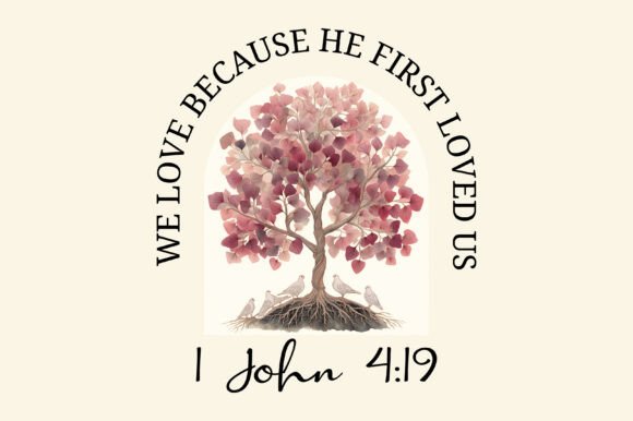 1 John 4:19 T-Shirt Designs