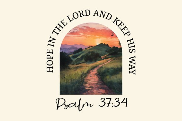 Christian Bible Verse Psalm 37 34 T-Shirt Designs