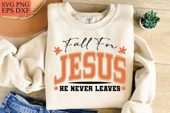 Fall for Jesus SVG: Autumn Shirt SVG for T-Shirt Designs