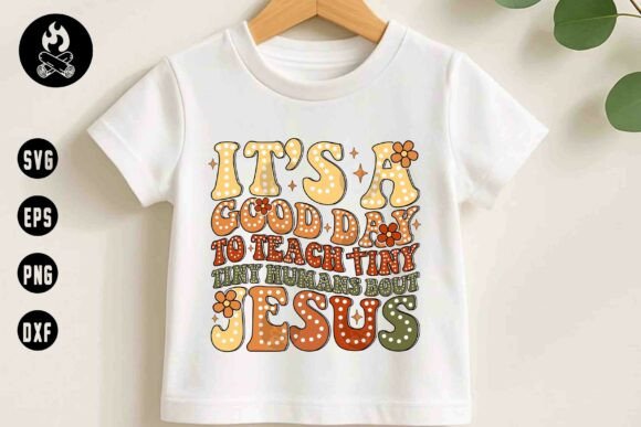 Good Day to Teach About Jesus SVG & T-Shirt Designs