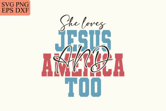 Independence Day, She Loves Jesus SVG T-Shirt Designs