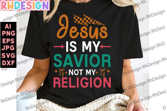 Jesus is My Savior, Not My Religion PNG T-Shirt Designs