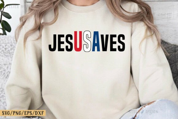 Jesus Saves USA SVG — Patriotic Christian T-Shirt Designs