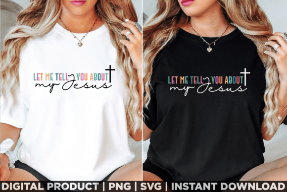 Let Me Tell You About My Jesus Shirt: T-Shirt Designs
