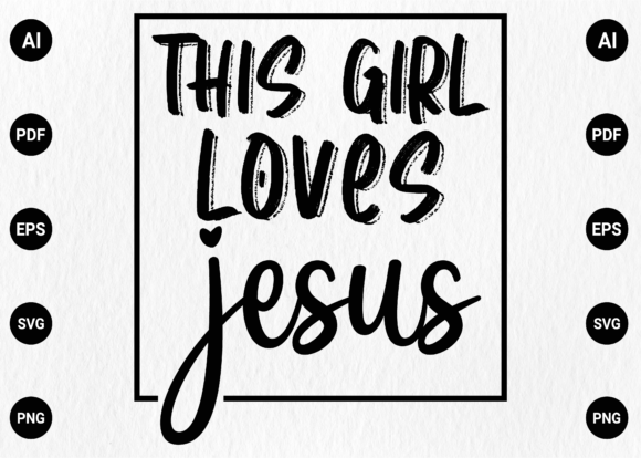 This Girl Loves Jesus PNG Christian T-Shirt Designs