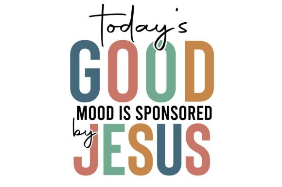 Today Good Mood is Sponsored by Jesus T-Shirt Designs