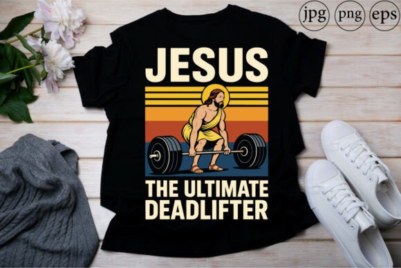 Vintage Jesus the Ultimate Deadlifter T-Shirt Designs